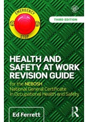Health and Safety at Work Revision Guide for the NEBOSH National General Certificate in Occupational Health and Safety